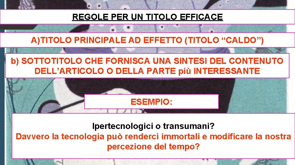 REGOLE PER UN TITOLO EFFICACE A)TITOLO PRINCIPALE AD EFFETTO (TITOLO “CALDO”) b) SOTTOTITOLO CHE