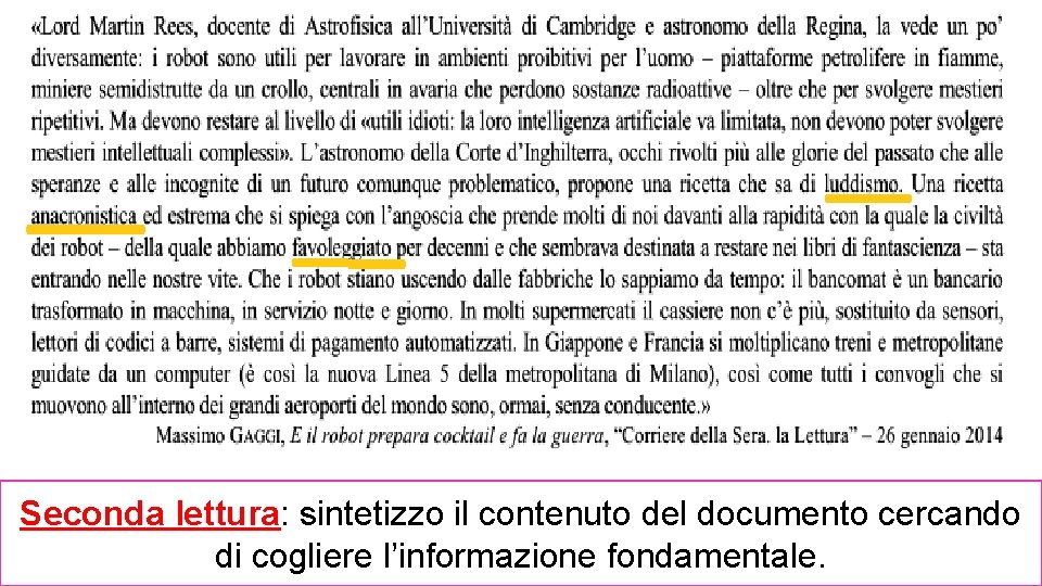 Seconda lettura: sintetizzo il contenuto del documento cercando di cogliere l’informazione fondamentale. 