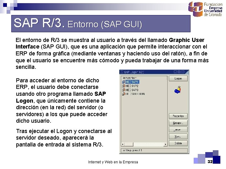 SAP R/3. Entorno (SAP GUI) El entorno de R/3 se muestra al usuario a