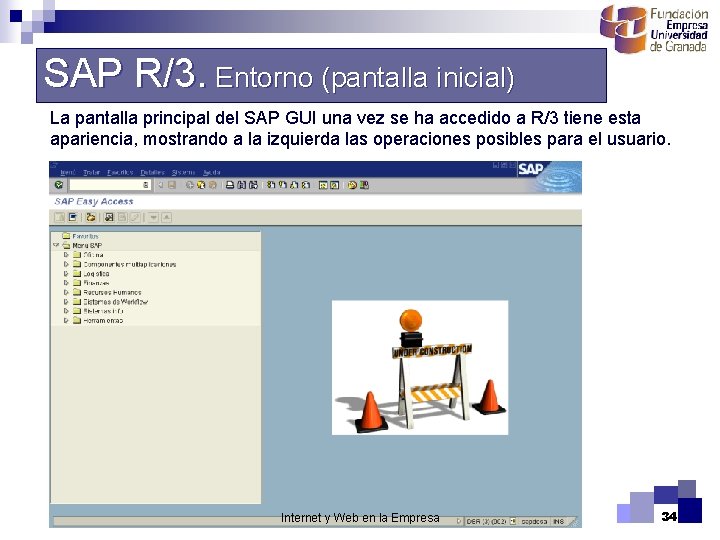 SAP R/3. Entorno (pantalla inicial) La pantalla principal del SAP GUI una vez se