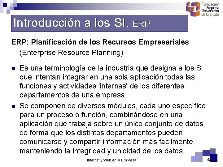 Introducción a los SI. ERP: Planificación de los Recursos Empresariales (Enterprise Resource Planning) n