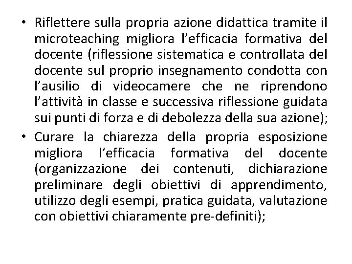  • Riflettere sulla propria azione didattica tramite il microteaching migliora l’efficacia formativa del