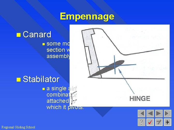 Empennage n Canard n some modern aircraft have replaced the tail section with a