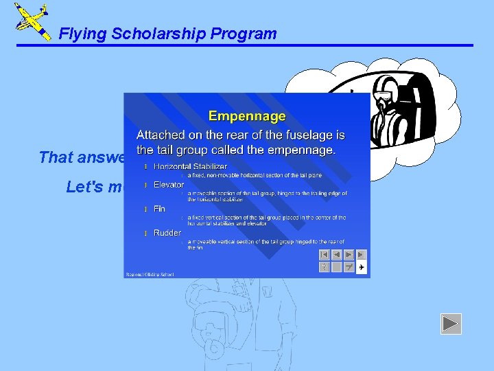 Flying Scholarship Program That answer is correct. Let's move on. . . 