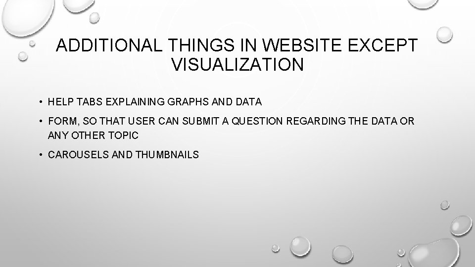 ADDITIONAL THINGS IN WEBSITE EXCEPT VISUALIZATION • HELP TABS EXPLAINING GRAPHS AND DATA •