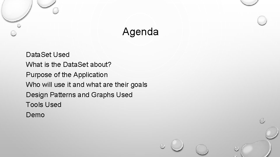 Agenda Data. Set Used What is the Data. Set about? Purpose of the Application
