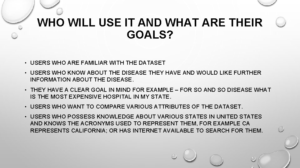 WHO WILL USE IT AND WHAT ARE THEIR GOALS? • USERS WHO ARE FAMILIAR