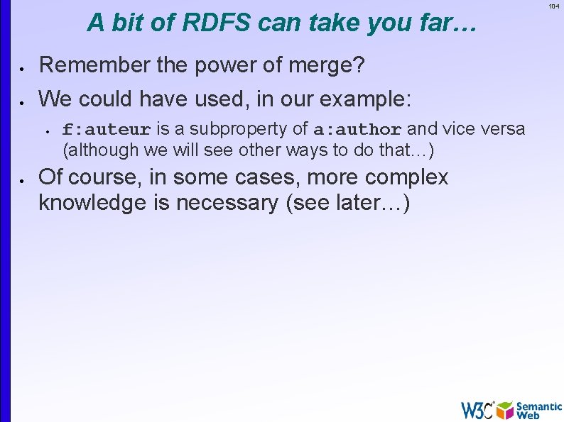 A bit of RDFS can take you far… Remember the power of merge? We