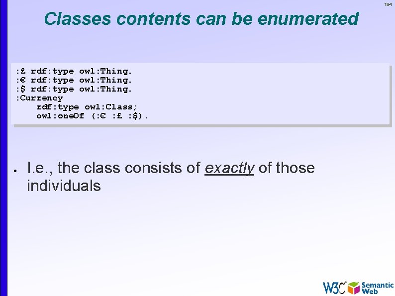 154 Classes contents can be enumerated : £ rdf: type owl: Thing. : €
