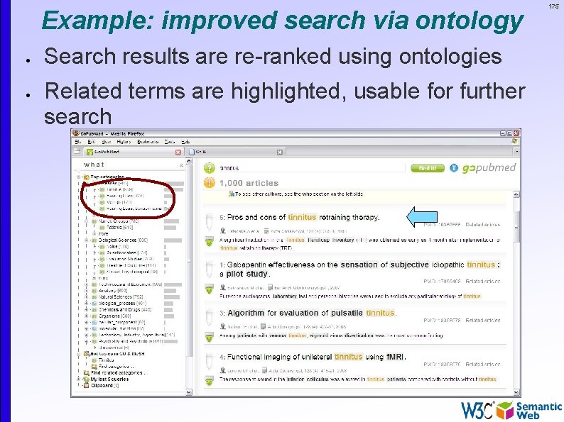 Example: improved search via ontology Search results are re-ranked using ontologies Related terms are