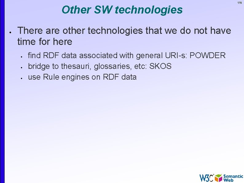 Other SW technologies There are other technologies that we do not have time for