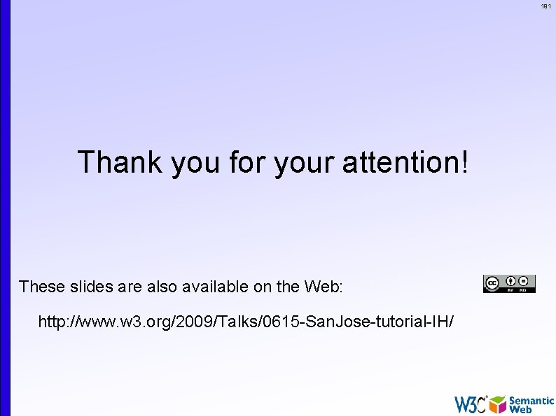 191 Thank you for your attention! These slides are also available on the Web: