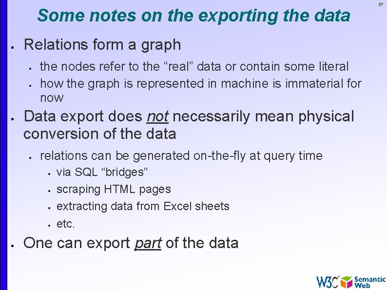 Some notes on the exporting the data Relations form a graph the nodes refer