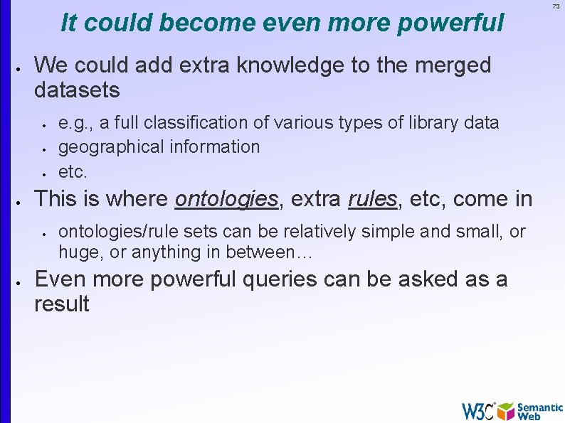 It could become even more powerful We could add extra knowledge to the merged