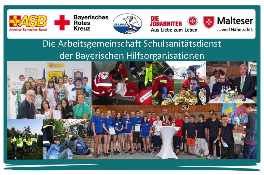 Die Arbeitsgemeinschaft Schulsanitätsdienst der Bayerischen Hilfsorganisationen 