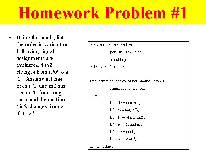 Homework Problem #1 • Using the labels, list the order in which the following