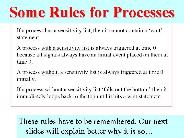 Some Rules for Processes These rules have to be remembered. Our next slides will