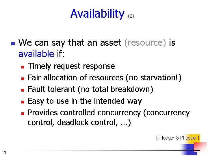 Availability n (2) We can say that an asset (resource) is available if: n