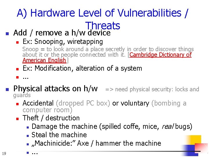 n A) Hardware Level of Vulnerabilities / Threats Add / remove a h/w device
