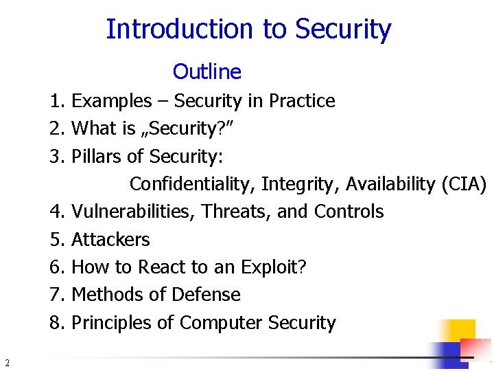Introduction to Security Outline 1. Examples – Security in Practice 2. What is „Security?