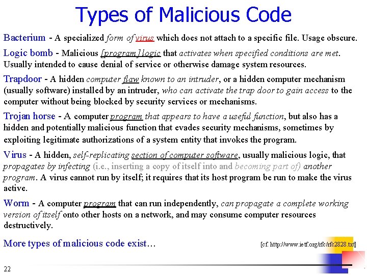 Types of Malicious Code Bacterium - A specialized form of virus which does not