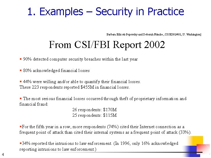1. Examples – Security in Practice Barbara Edicott-Popovsky and Deborah Frincke, CSSE 592/492, U.