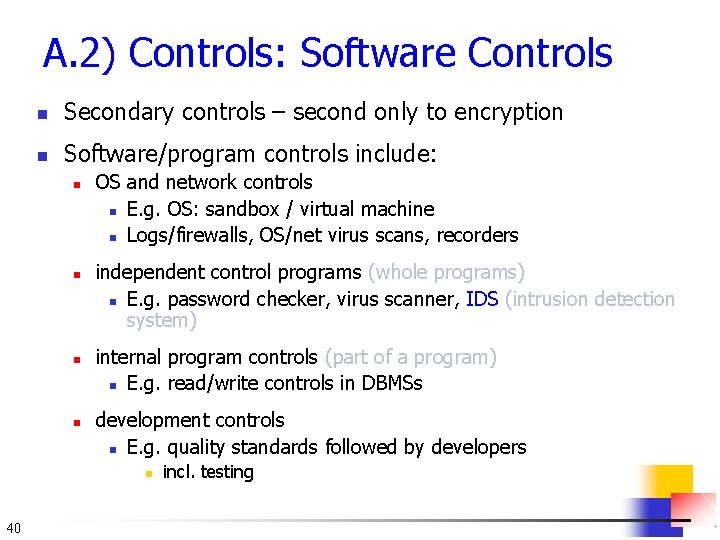 A. 2) Controls: Software Controls n Secondary controls – second only to encryption n