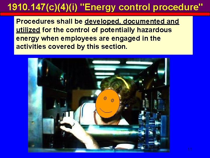 1910. 147(c)(4)(i) "Energy control procedure" Procedures shall be developed, documented and utilized for the