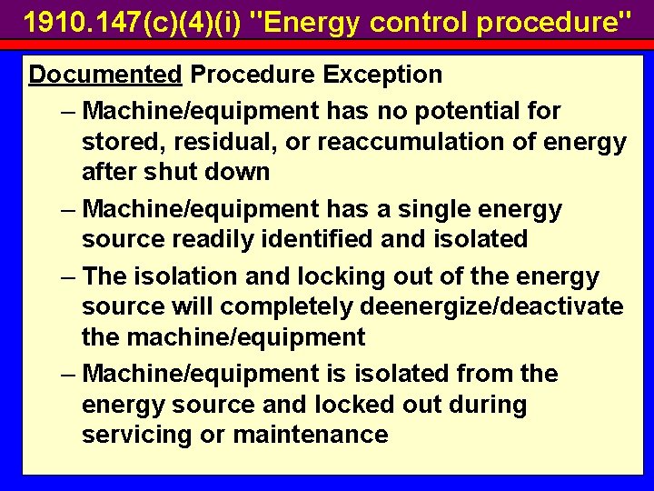 1910. 147(c)(4)(i) "Energy control procedure" Documented Procedure Exception – Machine/equipment has no potential for