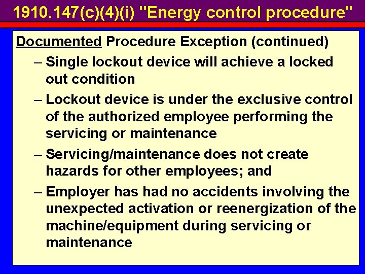 1910. 147(c)(4)(i) "Energy control procedure" Documented Procedure Exception (continued) – Single lockout device will