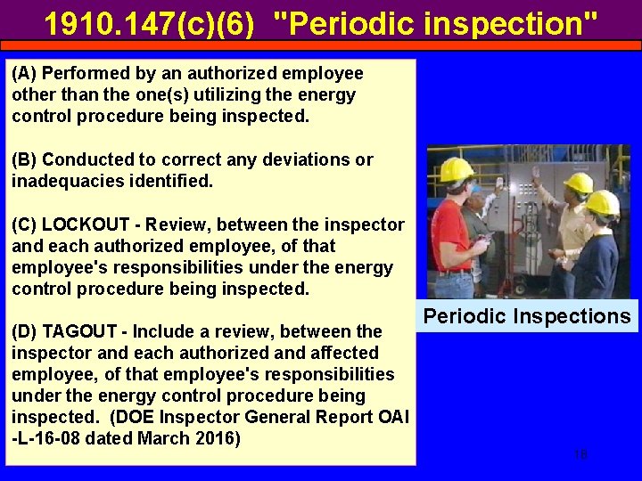 1910. 147(c)(6) "Periodic inspection" (A) Performed by an authorized employee other than the one(s)