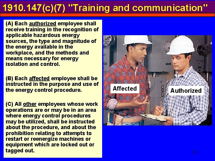 1910. 147(c)(7) "Training and communication" (A) Each authorized employee shall receive training in the