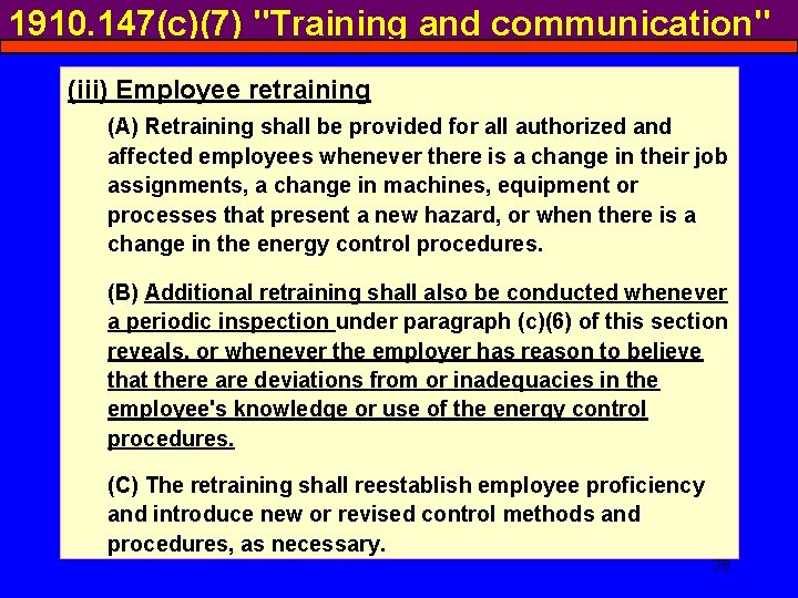 1910. 147(c)(7) "Training and communication" (iii) Employee retraining (A) Retraining shall be provided for