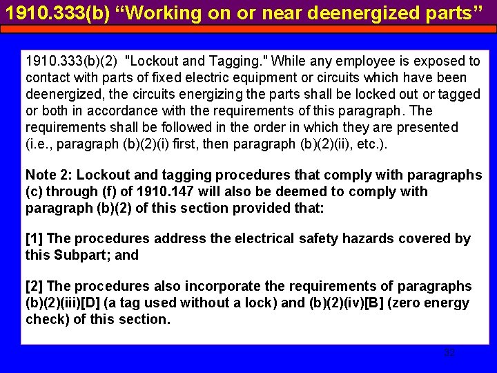 1910. 333(b) “Working on or near deenergized parts” 1910. 333(b)(2) "Lockout and Tagging. "