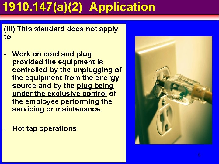 1910. 147(a)(2) Application (iii) This standard does not apply to - Work on cord