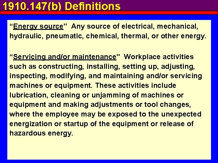 1910. 147(b) Definitions “Energy source" Any source of electrical, mechanical, hydraulic, pneumatic, chemical, thermal,