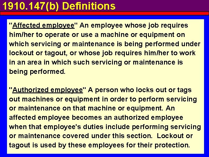 1910. 147(b) Definitions "Affected employee" An employee whose job requires him/her to operate or