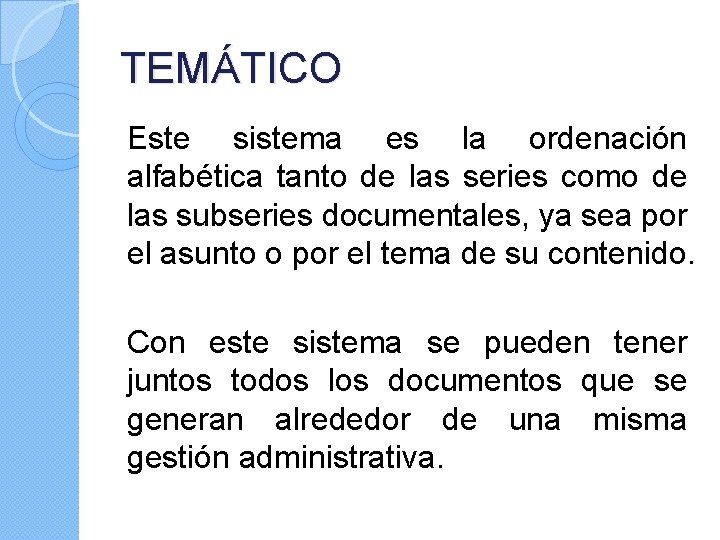 TEMÁTICO Este sistema es la ordenación alfabética tanto de las series como de las