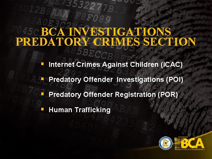 BCA INVESTIGATIONS PREDATORY CRIMES SECTION § Internet Crimes Against Children (ICAC) § Predatory Offender