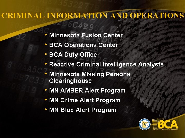CRIMINAL INFORMATION AND OPERATIONS • Minnesota Fusion Center • BCA Operations Center • BCA