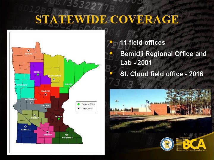 STATEWIDE COVERAGE § 11 field offices § Bemidji Regional Office and Lab - 2001