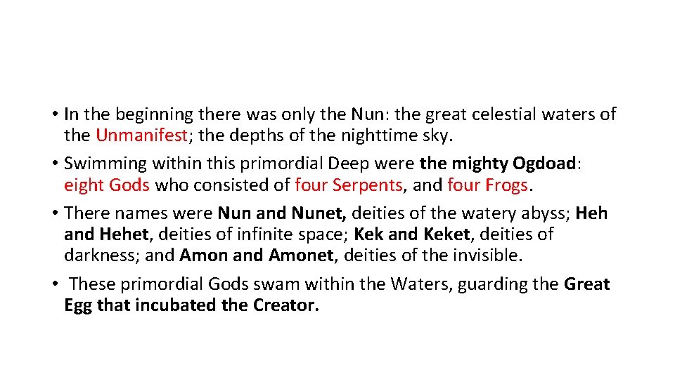  • In the beginning there was only the Nun: the great celestial waters