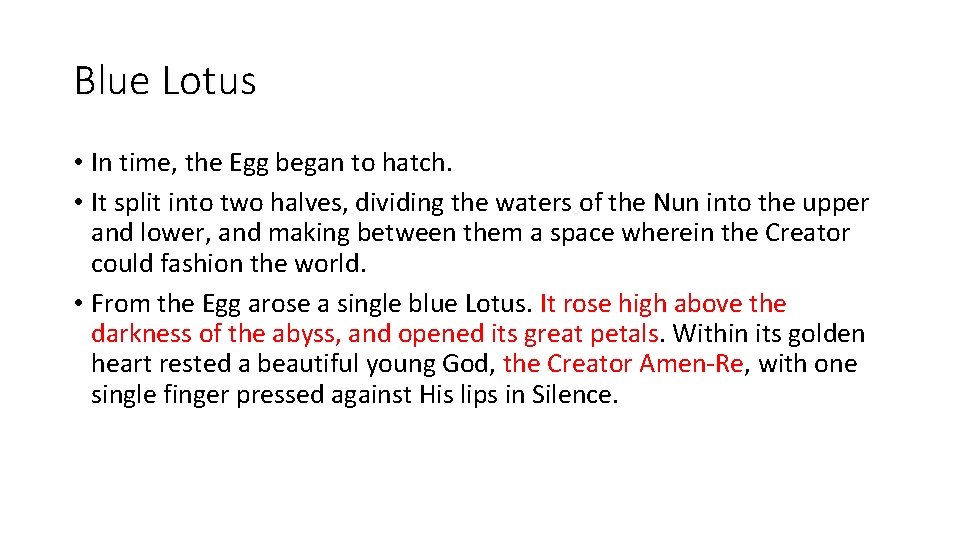 Blue Lotus • In time, the Egg began to hatch. • It split into