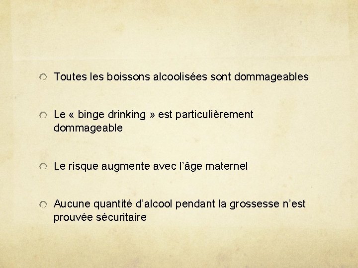 Toutes les boissons alcoolisées sont dommageables Le « binge drinking » est particulièrement dommageable