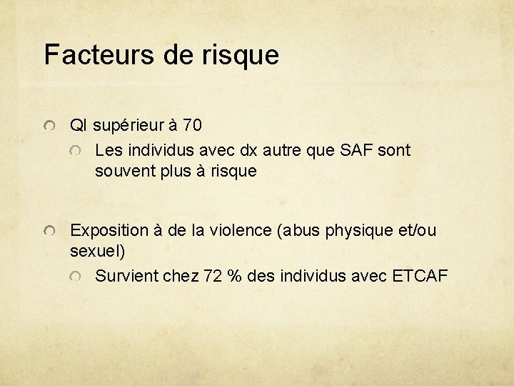 Facteurs de risque QI supérieur à 70 Les individus avec dx autre que SAF