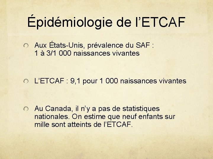 Épidémiologie de l’ETCAF Aux États-Unis, prévalence du SAF : 1 à 3/1 000 naissances