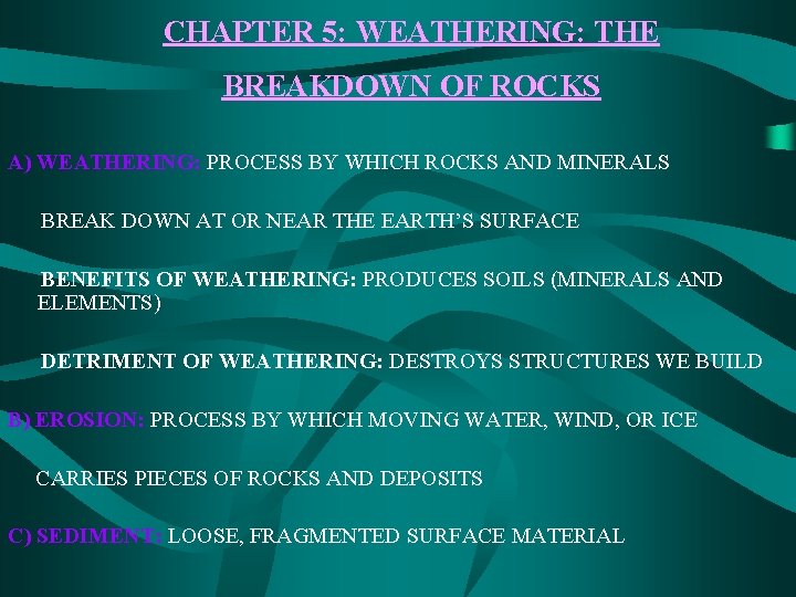 Chapter Five Weathering The Breakdown of Rocks CHAPTER