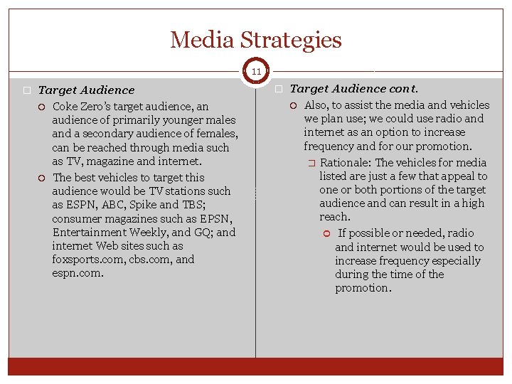 Media Strategies 11 � Target Audience Coke Zero’s target audience, an audience of primarily