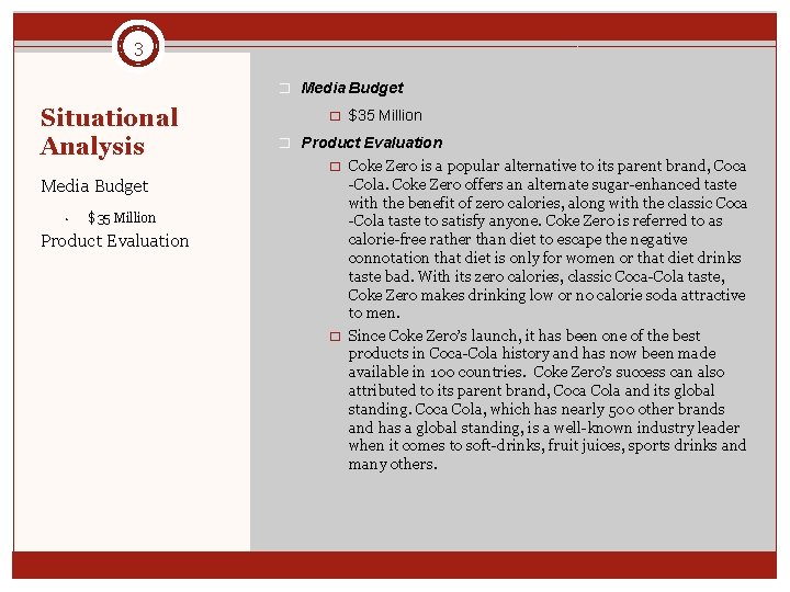 3 � Media Budget Situational Analysis � � Product Evaluation � Media Budget •