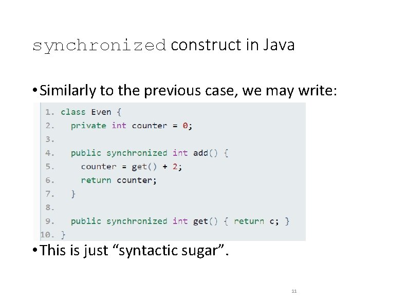 synchronized construct in Java • Similarly to the previous case, we may write: •